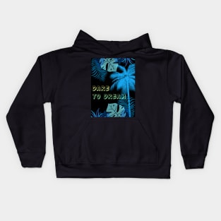 Eco-local living,palm tree,summer,summertime,summer season,DARE TO DREAM Kids Hoodie